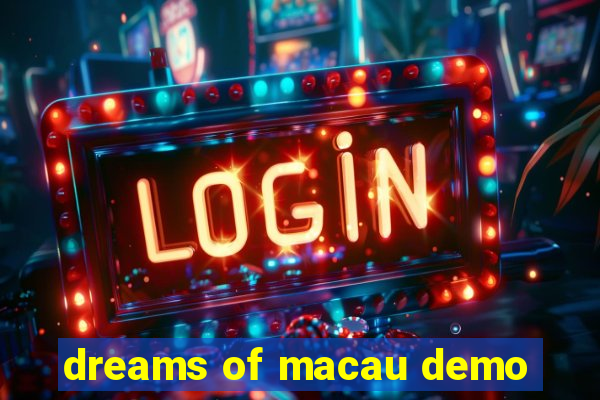 dreams of macau demo